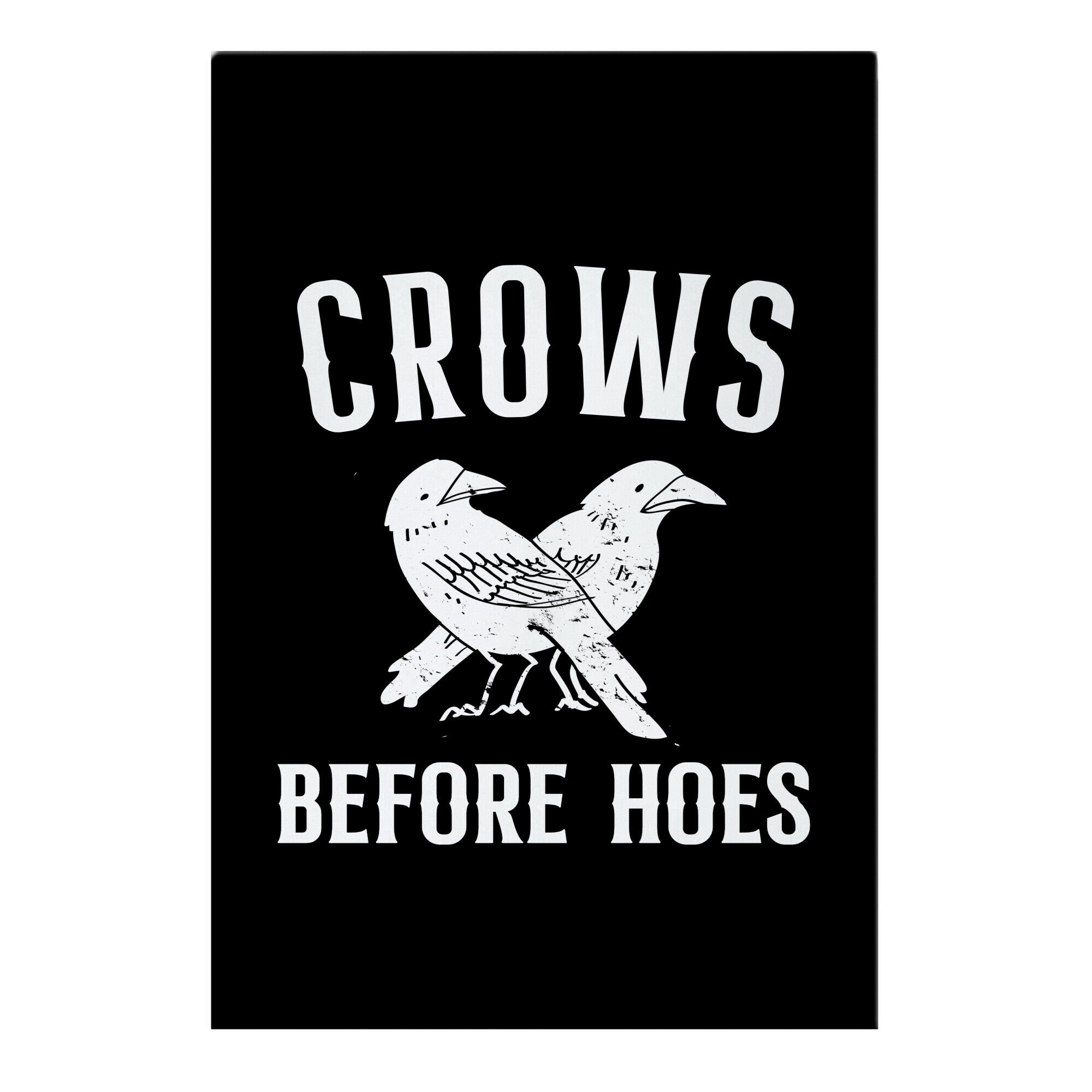 I'm Crows Before Hoes Garden Flag